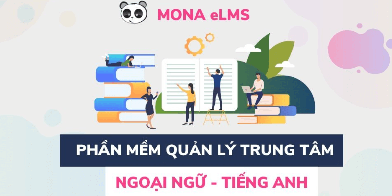 mona elms - ứng dụng quản lý trung tâm tiếng anh hàng đầu hiện nay