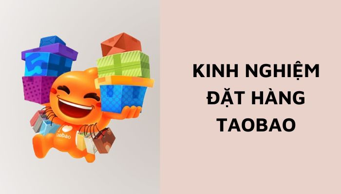 Kinh nghiệm tự order hàng Taobao