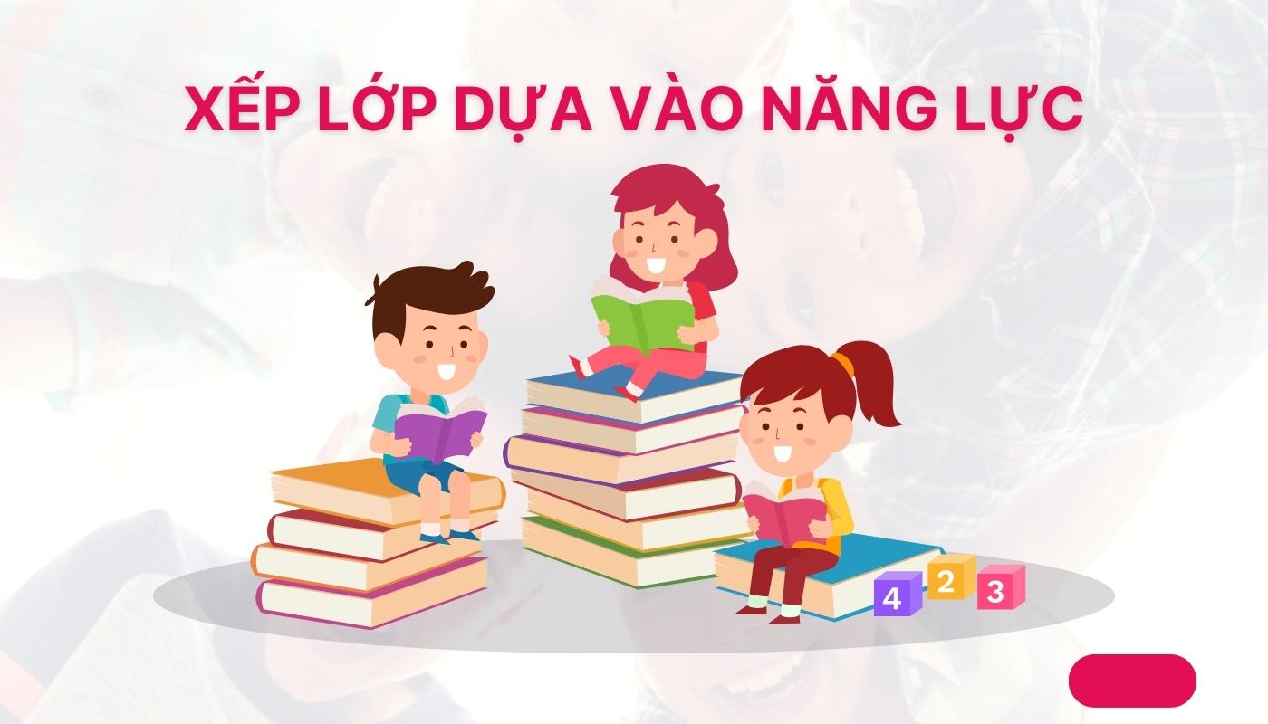 Xếp lớp học dựa vào năng lực