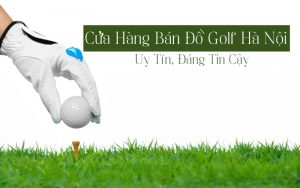 cửa hàng bán đồ golf hà nội