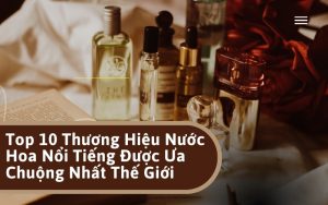 top thương hiệu nước hoa