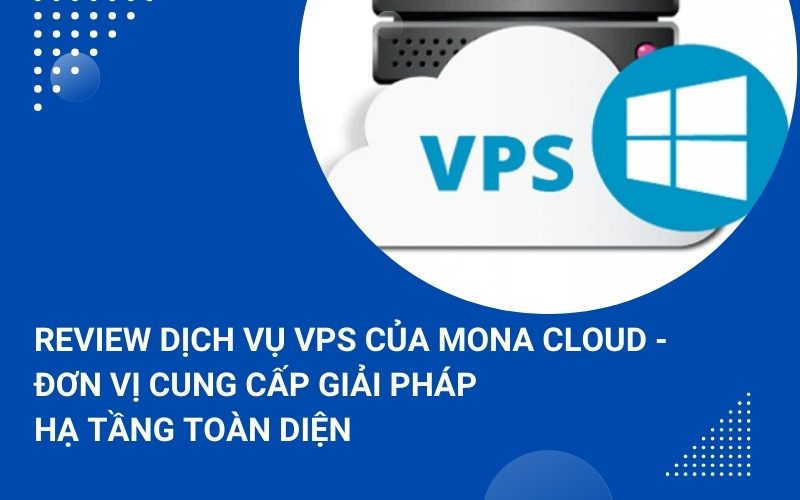 review dịch vụ vps của mona cloud