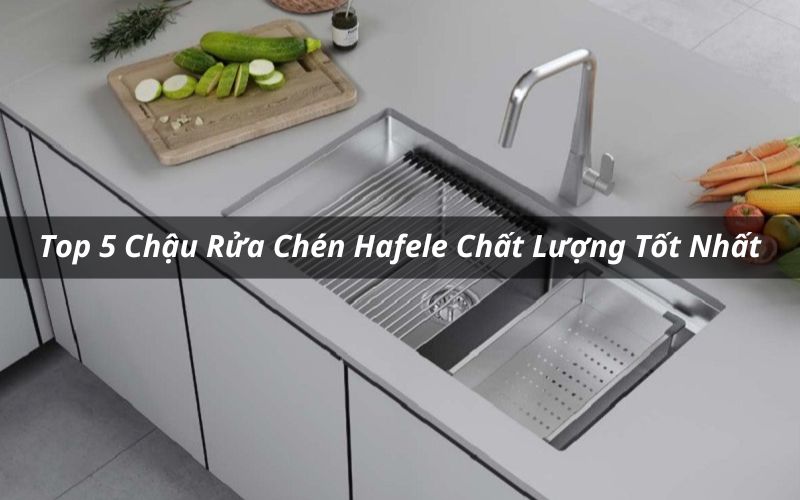 top chậu rửa chén hafele