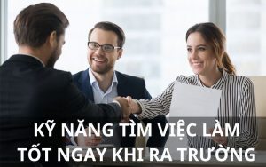 - Các kỹ năng tìm kiếm việc làm tốt