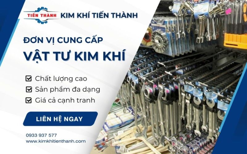 đơn vị cung cấp vật tư kim khí Tiến Thành