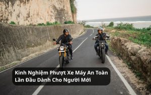 kinh nghiệm phượt xe máy an toàn