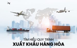 quy trình xuất khẩu hàng hóa