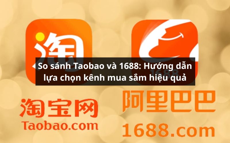 so sánh taobao và 1688